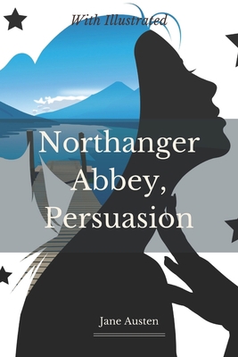 Northanger Abbey, Persuasion: With Illustrated            Book Cover