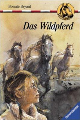 Sattelclub 22. Das Wildpferd. ( Ab 10 J.). [German] 3473346926 Book Cover