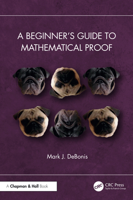 A Beginner's Guide to Mathematical Proof 1032687703 Book Cover