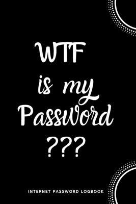 WTF Is My Password: Internet Password Logbook- ... 1650370350 Book Cover