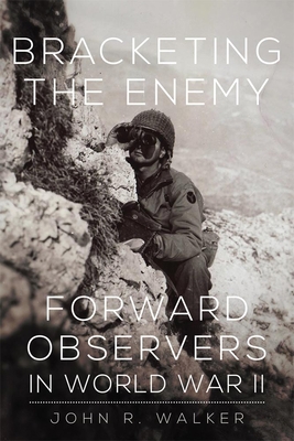 Bracketing the Enemy: Forward Observers in Worl... 0806143800 Book Cover