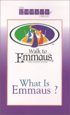 What Is Emmaus (Emmaus Library)