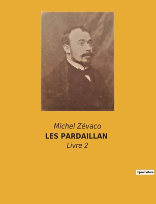 Les Pardaillan: Livre 2 [French] 238274099X Book Cover