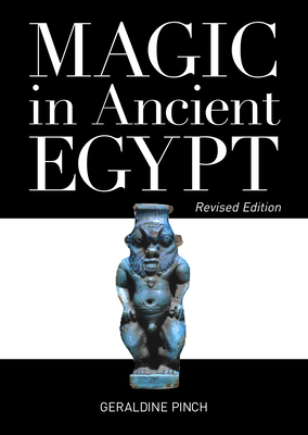 Magic in Ancient Egypt: Revised Edition 0292722621 Book Cover