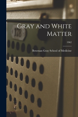 Gray and White Matter; 1962 1013860071 Book Cover