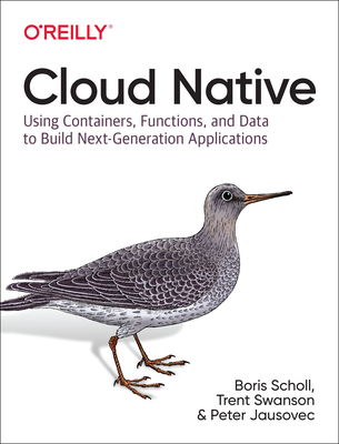 Cloud Native: Using Containers, Functions, and ... 1492053821 Book Cover