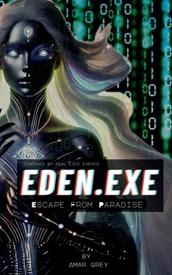 Eden E.X.E: Escape From Paradise B0DXHX3SCD Book Cover