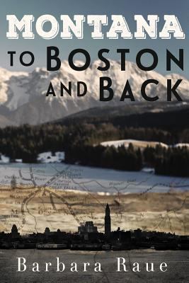Montana to Boston and Back 1548025534 Book Cover