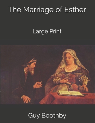 The Marriage of Esther: Large Print 1697576508 Book Cover