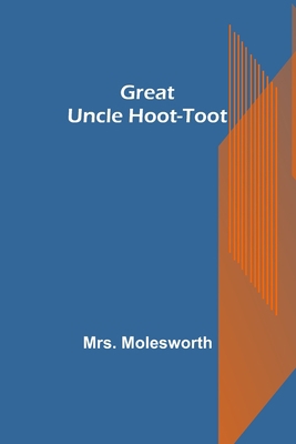 Great Uncle Hoot-Toot 9356316465 Book Cover