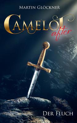 Camelot after: Der Fluch [German] 3748175353 Book Cover