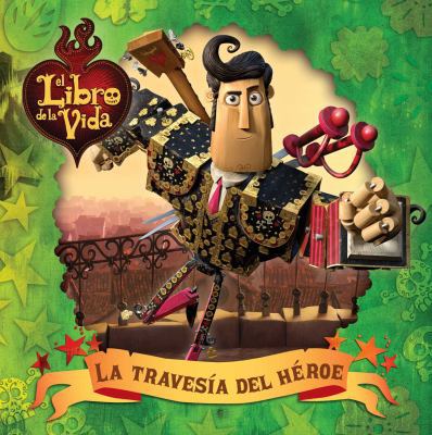 La travesía del héroe (A Hero's Journey) (The B... [Spanish] 1481426966 Book Cover