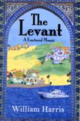 The Levant: A Fractured Mosaic 1558764518 Book Cover