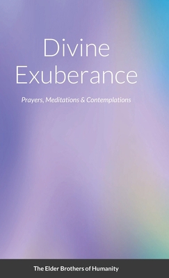 Divine Exuberance: Prayers, Meditations & Conte... 1716586461 Book Cover