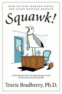 Squawk!: How to Stop Making Noise and Start Get... B001DZA1MS Book Cover