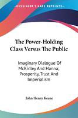 The Power-Holding Class Versus The Public: Imag... 1432652990 Book Cover