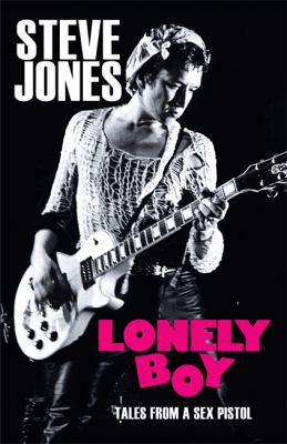 Lonely Boy: Tales from a Sex Pistol 0306824817 Book Cover