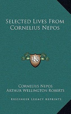 Selected Lives from Cornelius Nepos 1163648620 Book Cover