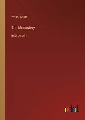 The Monastery: in large print 3368352946 Book Cover