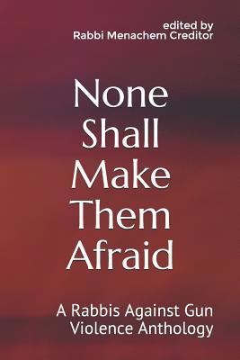 None Shall Make Them Afraid: A Rabbis Against G... 1797559079 Book Cover
