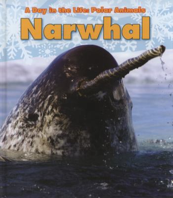 Narwhal (Day in the Life. Polar Animals) 1406228850 Book Cover