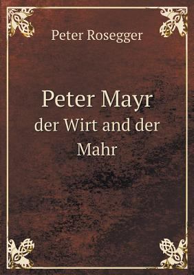 Peter Mayr der Wirt and der Mahr [German] 5518943628 Book Cover