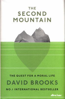 The Second Mountain: The Quest for a Moral Life 0241400635 Book Cover