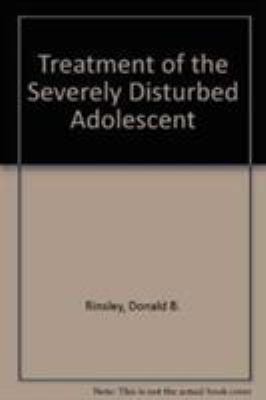 Treatment of the Severely Disturbed Adolescent 0876684150 Book Cover