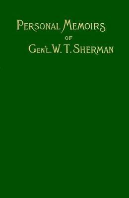 Memoirs of Gen. W. T. Sherman: Vol. I 1582181047 Book Cover