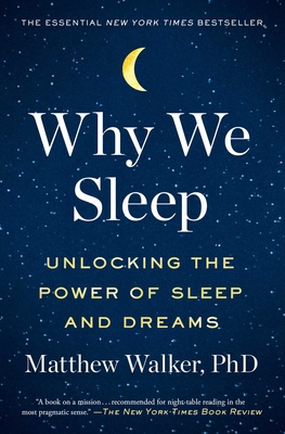 Why We Sleep: Unlocking the Power of Sleep and ... 1501144324 Book Cover