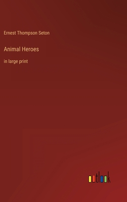 Animal Heroes: in large print 3368430130 Book Cover