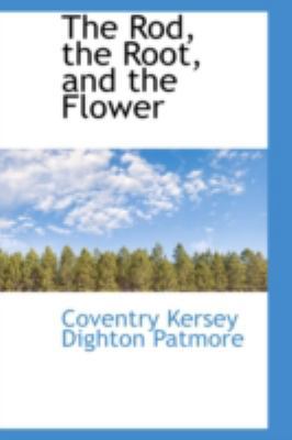 The Rod, the Root, and the Flower 0559268947 Book Cover