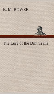 The Lure of the Dim Trails 3849516199 Book Cover