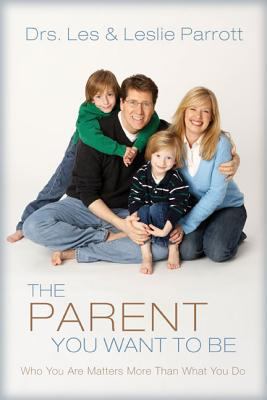 The Parent You Want to Be: Who You Are Matters ... B0073TFTY8 Book Cover