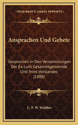 Ansprachen Und Gebete: Gesprochen In Den Versam... [German] 1168199158 Book Cover