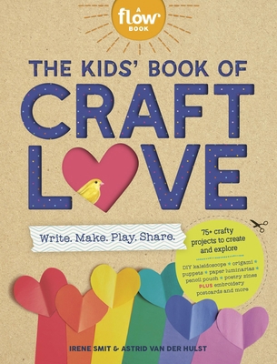 The Kids' Book of Craft Love: Write. Make. Play... 1523525061 Book Cover