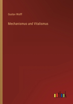Mechanismus und Vitalismus [German] 3368415328 Book Cover