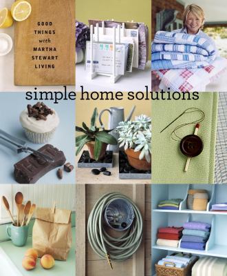 Simple Home Solutions: Good Things with Martha ... 1400054850 Book Cover
