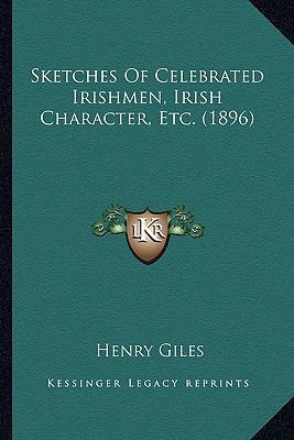 Sketches Of Celebrated Irishmen, Irish Characte... 1163913723 Book Cover