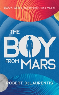 The Boy from Mars: Book One in the Boy from Mar... 1644283999 Book Cover