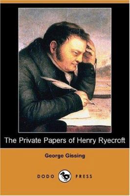 The Private Papers of Henry Ryecroft (Dodo Press) 1406544868 Book Cover