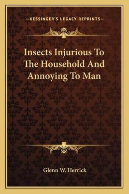 Insects Injurious To The Household And Annoying... 1163800600 Book Cover