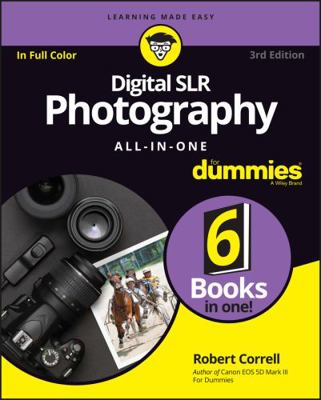 Digital SLR Photography All-In-One for Dummies 1119291399 Book Cover