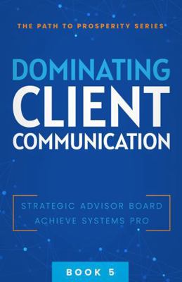 Dominating Client Communication (The Path to Pr... 1957217782 Book Cover