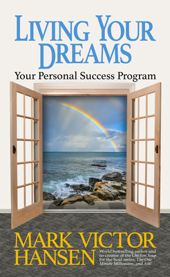 Living Your Dreams: Your Personal Success Program 1722503114 Book Cover