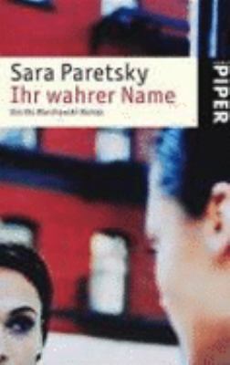 Ihr wahrer Name. Ein Vic Warshawski Roman. [German] 3492239064 Book Cover