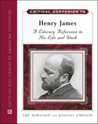 Critical Companion to Henry James: A Literary R... 0816068860 Book Cover