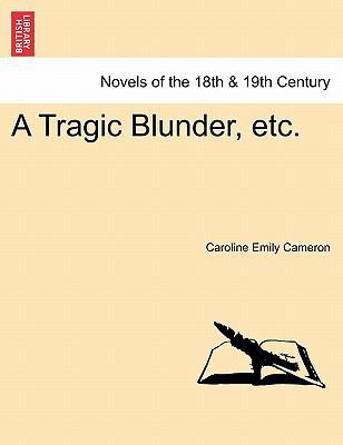 A Tragic Blunder, Etc. 1241183147 Book Cover