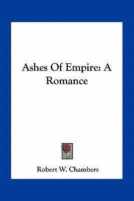 Ashes Of Empire: A Romance 1163719226 Book Cover