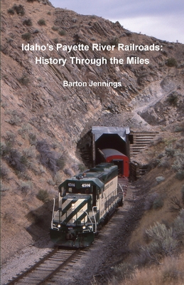 Idaho's Payette River Railroads: History Throug... 1732788839 Book Cover
